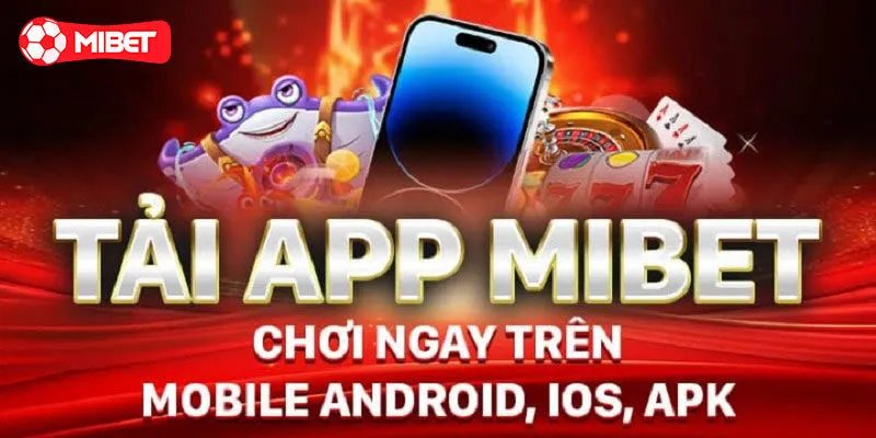 Điều kiện cơ bản để tải app Mibet về thiết bị