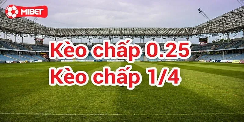 Cách tính tiền kèo chấp 0.25 đơn giản cho newbie