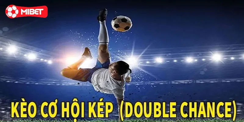 Điểm độc đáo thú vị khi giải trí với kèo cơ hội kép